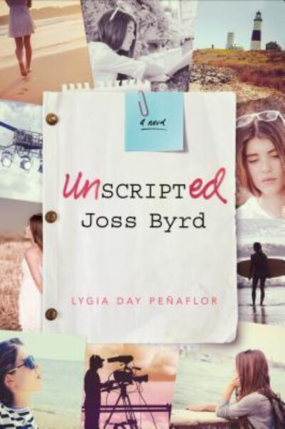 Unscripted Joss Byrd - Lygia Day Peñaflor - Books - Square Fish - 9781250115164 - August 22, 2017