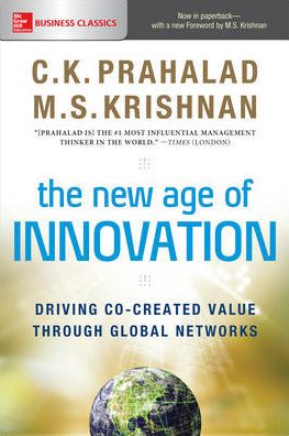 The New Age of Innovation: Driving Co-created Value Through Global Networks - C.K. Prahalad - Bücher - McGraw-Hill Education - 9781260031164 - 10. Oktober 2017