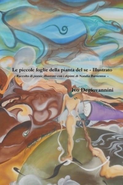 Cover for Ivo Degiovannini · Piccole Foglie Della Pianta Del Se - Illustrato (Bog) (2013)