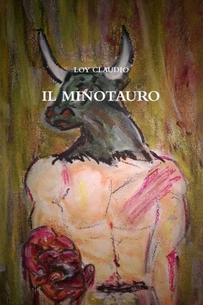 Cover for Loy Claudio · Il Minotauro (Paperback Book) [Italian edition] (2008)