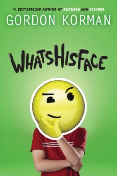 Cover for Gordon Korman · Whatshisface (Book) [First edition. edition] (2018)