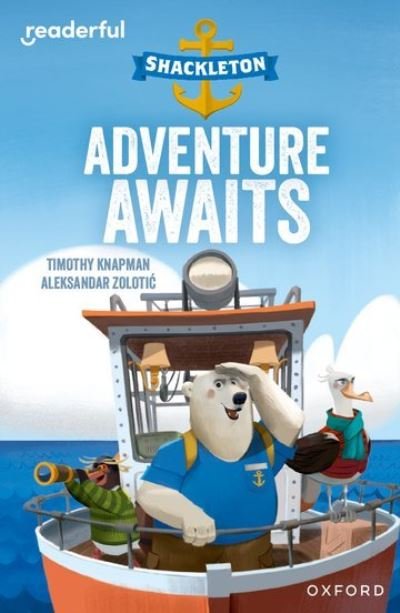 Cover for Timothy Knapman · Readerful Independent Library: Oxford Reading Level 8: Shackleton · Adventure Awaits - Readerful Independent Library (Paperback Book) (2024)