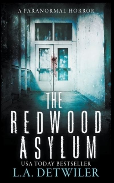 Redwood Asylum - L. A. Detwiler - Outro - Draft2Digital - 9781393171164 - 12 de março de 2021