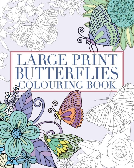 Large Print Butterflies Colouring Book - Arcturus Creative Colouring - Tansy Willow - Libros - Arcturus Publishing Ltd - 9781398840164 - 1 de agosto de 2024