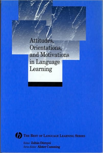 Cover for Dornyei · Attitudes, Orientations, and Motivations in Language Learning: Advances in Theory, Research, and Applications - Best of Language Learning Series (Paperback Book) (2003)