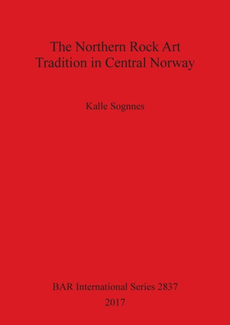 Cover for Kalle Sognnes · The Northern Rock Art Tradition in Central Norway (Paperback Book) (2017)