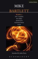 Cover for Mike Bartlett · Bartlett Plays: 1: Not Talking, My Child, Artefacts, Contractions, Cock - Contemporary Dramatists (Taschenbuch) (2011)