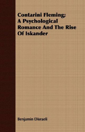 Cover for Benjamin Disraeli · Contarini Fleming; a Psychological Romance and the Rise of Iskander (Paperback Book) (2008)