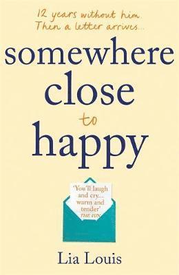 Cover for Lia Louis · Somewhere Close to Happy: The heart-warming, laugh-out-loud debut of the year (Pocketbok) (2020)