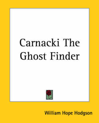 Cover for William Hope Hodgson · Carnacki the Ghost Finder (Paperback Book) (2004)