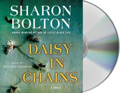 Cover for Sharon Bolton · Daisy in Chains A Novel (CD) (2016)