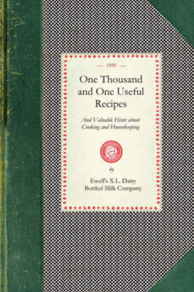Cover for Ewell\'s XL Dairy Bottled Milk Company · One Thousand and One Useful Recipes (Paperback Bog) (2008)