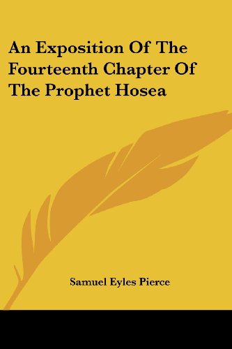 Cover for Samuel Eyles Pierce · An Exposition of the Fourteenth Chapter of the Prophet Hosea (Paperback Book) (2007)