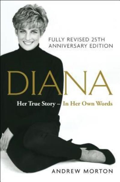 Diana Her True Story, Fully Revised 25th Anniversary Edition - Andrew Morton - Books - Thorndike Press - 9781432841164 - September 6, 2017