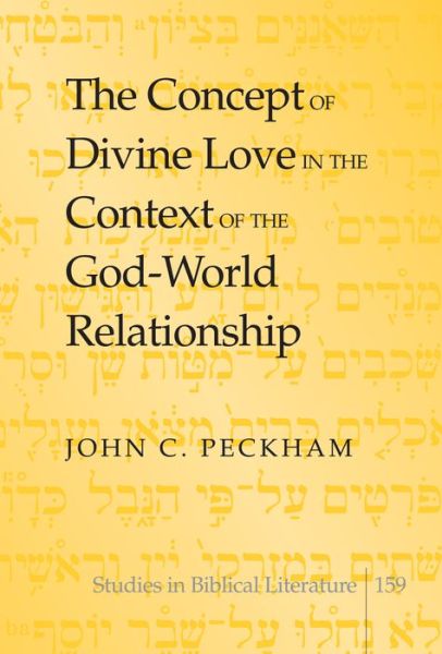 Cover for John C. Peckham · The Concept of Divine Love in the Context of the God-World Relationship - Studies in Biblical Literature (Hardcover Book) [New edition] (2014)