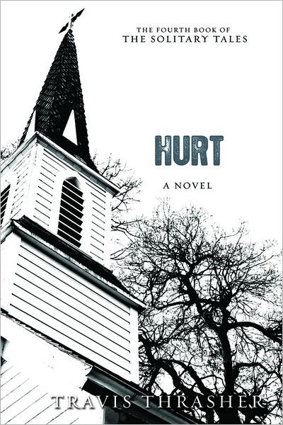 Cover for Travis Thrasher · Hurt: a Novel (Solitary Tales Series) (Taschenbuch) [New edition] (2013)