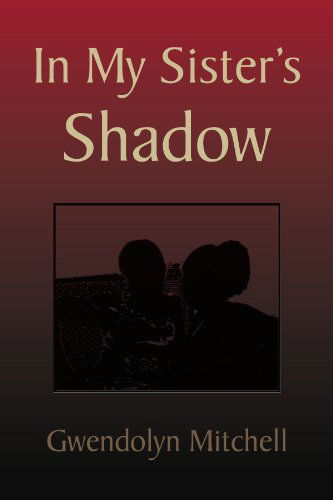 Cover for Gwendolyn Mitchell · In My Sister's Shadow (Paperback Book) (2008)