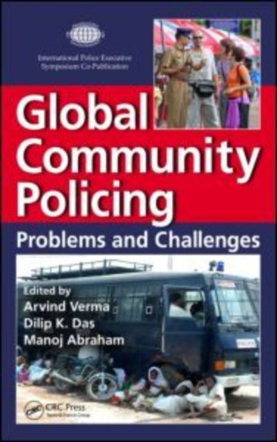 Cover for Arvind Verma · Global Community Policing: Problems and Challenges - International Police Executive Symposium Co-Publications (Hardcover Book) (2012)