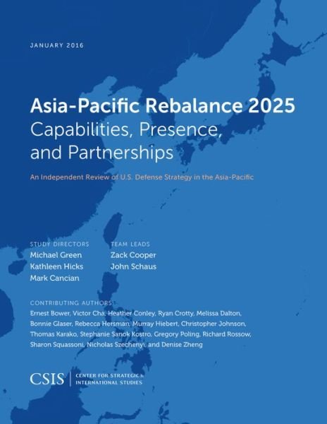 Cover for Michael Green · Asia-Pacific Rebalance 2025: Capabilities, Presence, and Partnerships - CSIS Reports (Paperback Book) (2016)