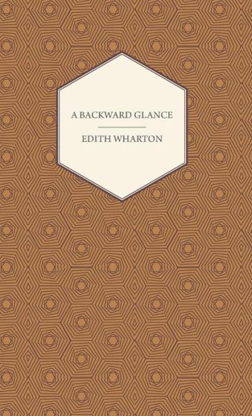 Cover for Edith Wharton · A Backward Glance (Hardcover Book) (2008)