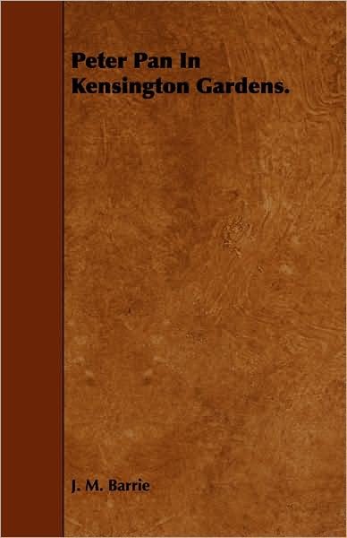 Cover for James Matthew Barrie · Peter Pan in Kensington Gardens. (Paperback Bog) (2008)