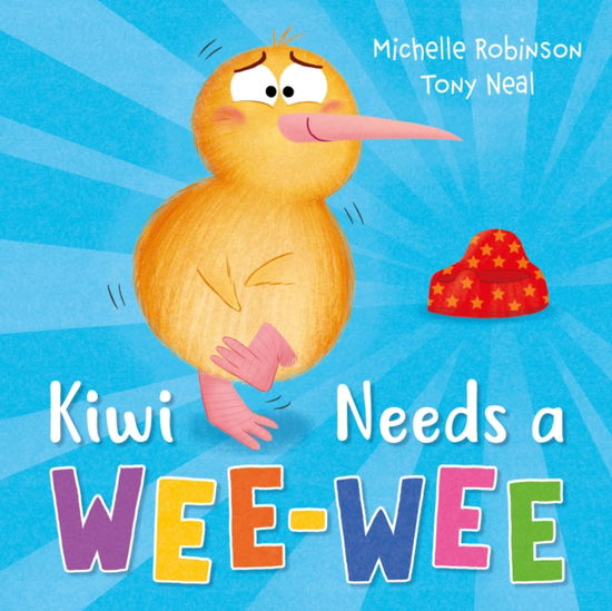 Kiwi Needs a Wee-Wee - Michelle Robinson - Książki - Hachette Children's Group - 9781444974164 - 19 czerwca 2025