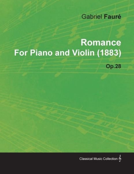 Cover for Gabriel Faur · Romance by Gabriel Faur for Piano and Violin (1883) Op.28 (Paperback Book) (2010)