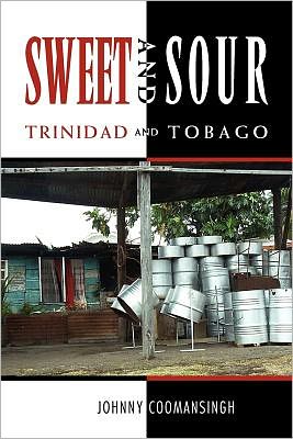 Cover for Johnny Coomansingh · Sweet and Sour Trinidad and Tobago (Paperback Book) (2010)