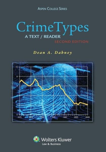 Cover for Dean A. Dabney · Crime Types: a Text Reader, Second Edition (Aspen College) (Paperback Book) (2012)