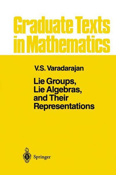 Cover for Veeraualli Seshadri Varadarajan · Lie Groups, Lie Algebras, and Their Representations - Graduate Texts in Mathematics (Paperback Book) [Softcover Reprint of the Original 1st Ed. 1984 edition] (2013)