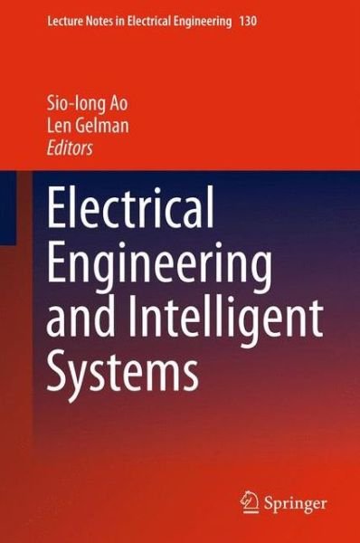 Cover for Sio-iong Ao · Electrical Engineering and Intelligent Systems - Lecture Notes in Electrical Engineering (Hardcover Book) (2012)
