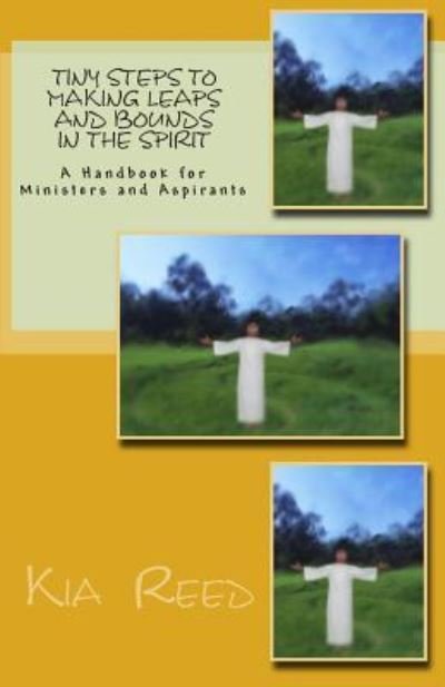 Cover for Kia K Reed · Tiny Steps to Making Leaps and Bounds in The Spirit (Paperback Bog) (2011)