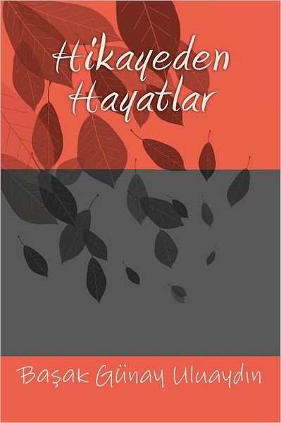 Cover for Basak G Uluayd N · Hikayeden Hayatlar (Pocketbok) (2009)