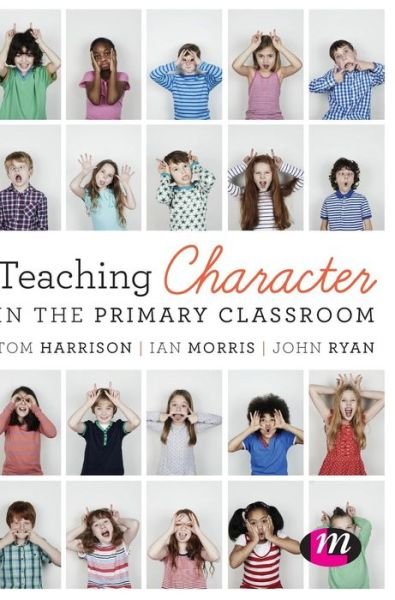 Cover for Tom Harrison · Teaching Character in the Primary Classroom (Innbunden bok) (2016)