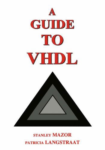 A Guide to VHDL - Stanley Mazor - Livros - Springer-Verlag New York Inc. - 9781475721164 - 6 de março de 2013