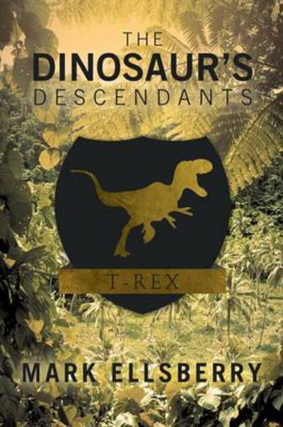 Cover for Mark Ellsberry · The Dinosaur's Descendants (Paperback Book) (2013)