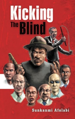 Cover for Sunkanmi Afolabi · Kicking the Blind (Paperback Bog) (2013)