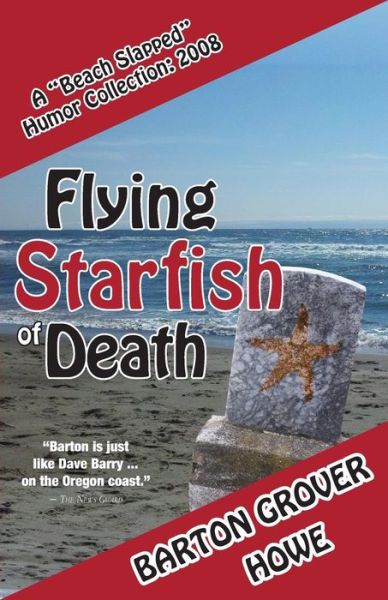 Cover for Barton Grover Howe · Flying Starfish of Death: a Beach Slapped Humor Collection (Paperback Book) (2012)