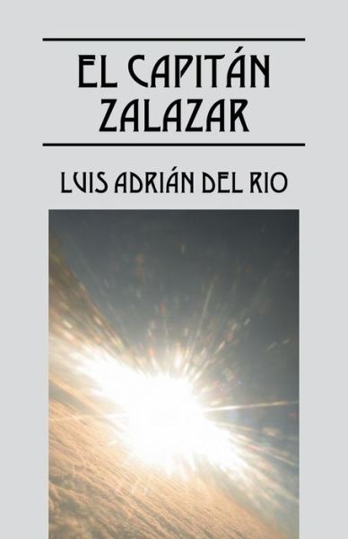 Cover for Luis Adrián Del Rio · El Capitan Zalazar (Paperback Book) (2016)