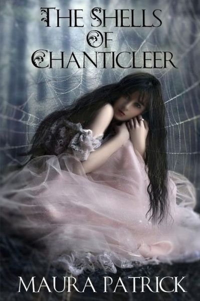 Cover for Maura Patrick · The Shells of Chanticleer (Paperback Book) (2012)