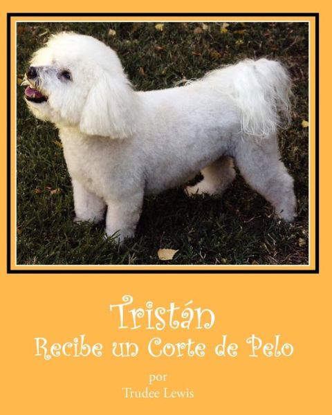 Cover for Trudee Lewis · Tristan Recibe Un Corte De Pelo (Paperback Book) (2012)