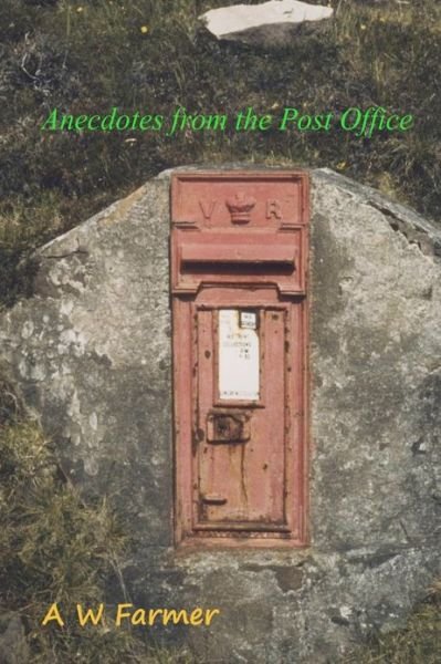 Cover for Mr a W Farmer · Anecdotes from the Post Office (Paperback Book) (2013)