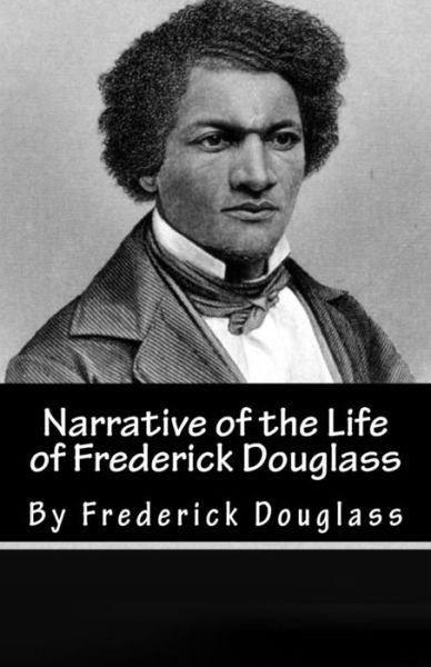 Narrative of the Life of Frederick Douglass - Frederick Douglass - Livros - CreateSpace Independent Publishing Platf - 9781481942164 - 11 de janeiro de 2013