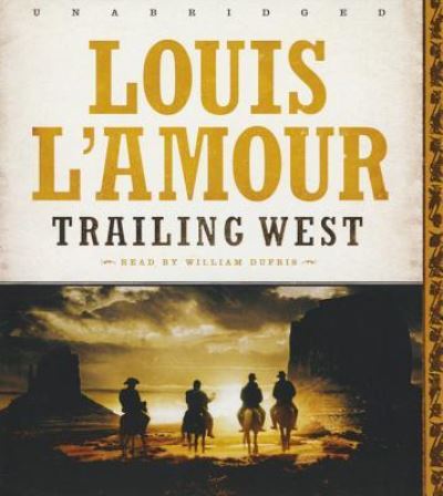 Trailing West - Louis L'Amour - Muzyka - Blackstone Audiobooks - 9781483047164 - 1 września 2014