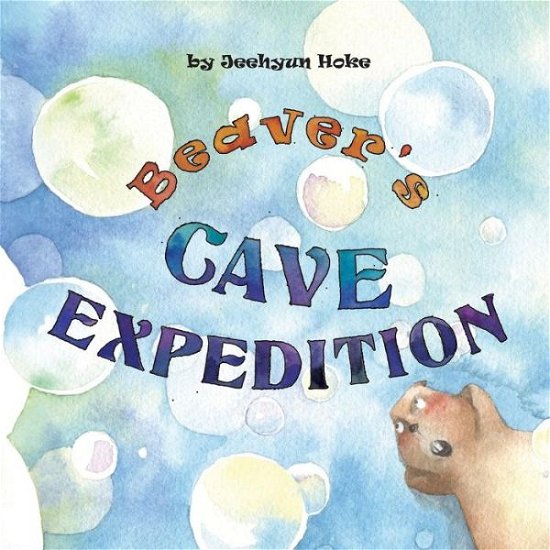 Cover for Jeehyun Hoke · Beaver's Cave Expedition (Pocketbok) (2015)