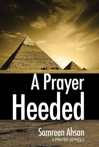 Cover for Samreen Ahsan · A Prayer Heeded: a Prayer Series II (Hardcover Book) (2014)