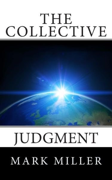 The Collective - Mark Miller - Books - Createspace - 9781492915164 - August 9, 2014