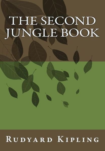 The Second Jungle Book - Rudyard Kipling - Bøger - Createspace - 9781492928164 - 9. oktober 2013