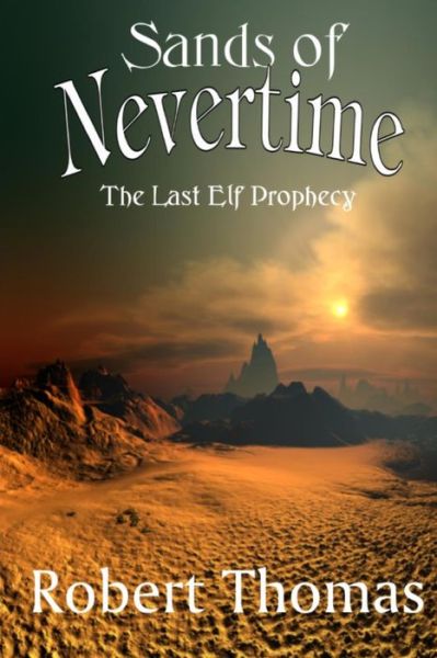 Sands of Nevertime - Robert Thomas - Books - Createspace - 9781494416164 - December 16, 2013