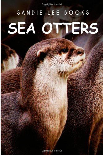 Cover for Sandie Lee Books · Sea Otters - Sandie Lee Books (Paperback Bog) (2014)